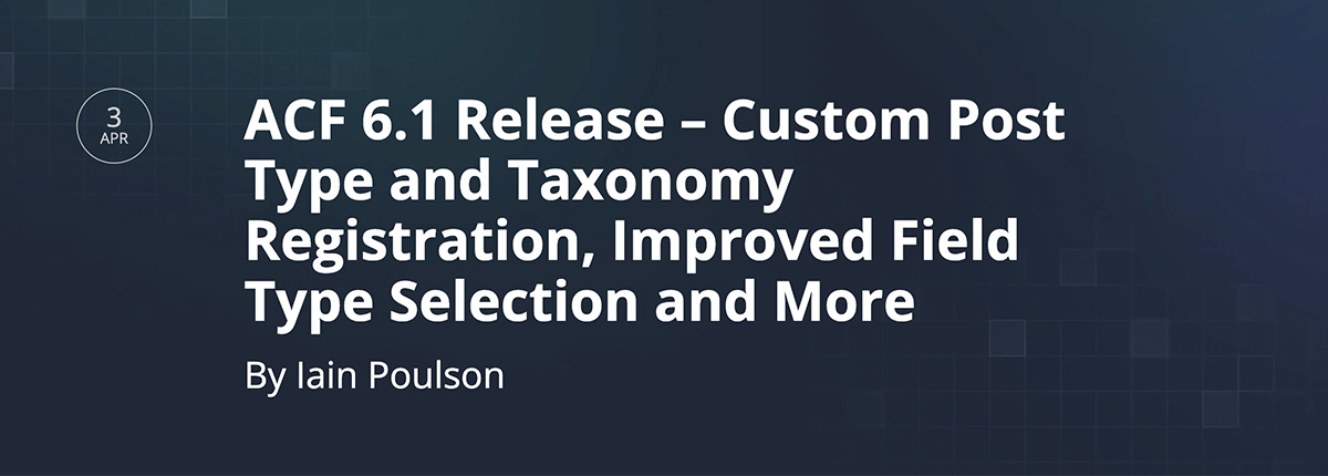 Advanced Custom Fields version 6.1について